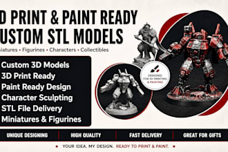 design custom 3d print and paint ready stl models for resin and fdm
