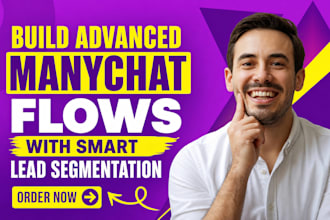 build advanced manychat flows with smart lead segmentation