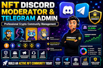 be your nft discord moderator, telegram admin, chatter, community manager