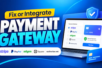 fix or integrate payment gateway stripe api paypal ayden square authorize net