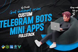 develop custom telegram bots, miniapps with python and java script