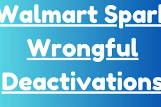 appeal and reactivate suspended walmart spark driver accounts, instacart account