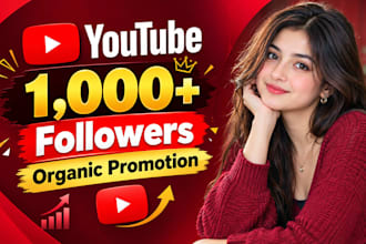 expand organically 1,000 youtube followers very high quality