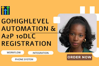 gohighlevel automation, gohighlevel workflow  gohighlevel a2p 10dlc, ghl expert