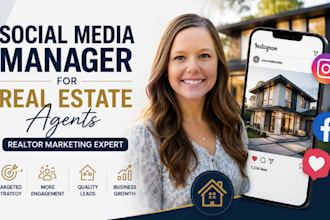 be your social media manager for real estate agents realtor marketing expert