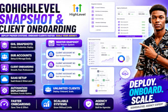 create gohighlevel snapshot, ghl sub account setup and agency client onboarding