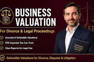prepare a business valuation for divorce, litigation and legal proceeding