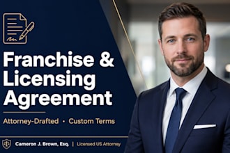draft your franchise and licensing agreement as a US attorney legal agreement