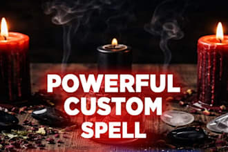 cast a powerful custom spell tailored to your specific needs
