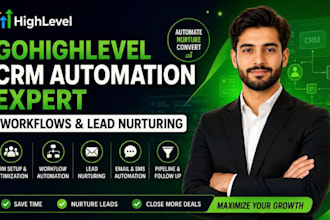 be your gohighlevel CRM automation expert for workflows and lead nurturing