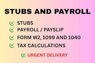 prepare stubs, payroll reports, form w2, 1099 and 1040