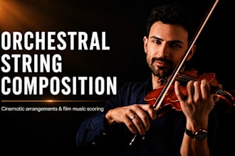 compose cinematic film score arrangement or orchestral string quartet score