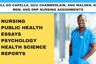 assist with capella, gcu, chamberlain, walden bsn, msn, and dnp nursing projects