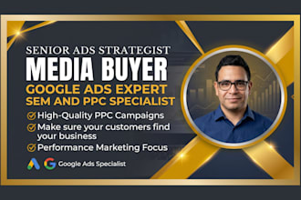 be your google ads expert media buyer sem and PPC specialist