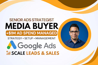 be your media buyer for google ads, SEM and PPC strategist