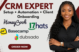 setup and automate honeybook, dubsado, 17hats, basecamp CRM workflows