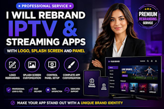 rebrand iptv and streaming apps with logo, splash screen, panel, ibo 4k tv