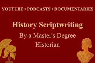 write professional history and documentary scripts