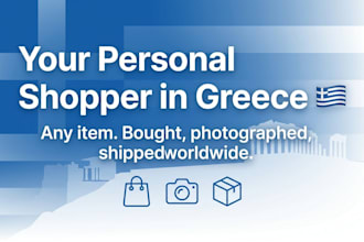 be your personal shopper in greece and ship items worldwide