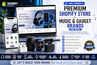 design a premium shopify store for music and mobile gadget brands