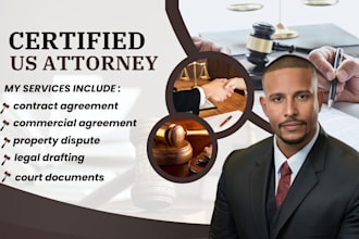 be your US attorney for contract agreement, court documents, property disputes