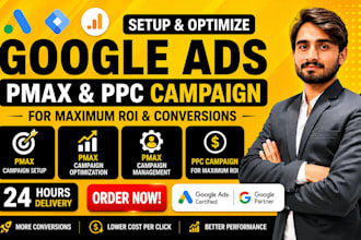 set up and optimise google ads, pmax campaign, PPC campaign for maximum ROI