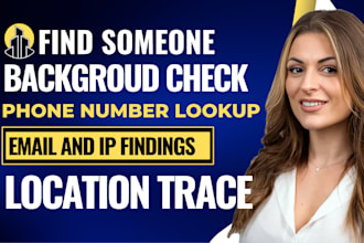 find someone location, phone number, IP trace and find someone social media