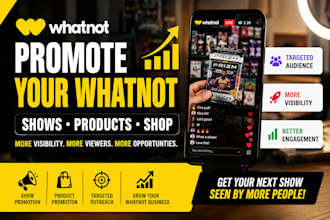 be your whatnot expert, boost whatnot views and sales with promotion