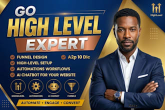 be ghl expert for go high level website, funnel, automation workflow, saas, a2p