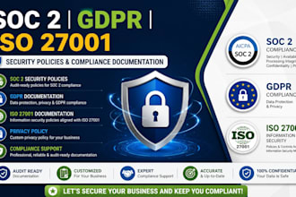 create soc 2 security policies, gdpr and iso 27001 documentation