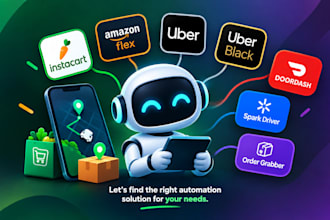 build instacart bots, amazon flex bots, uber bots and order grabber bots