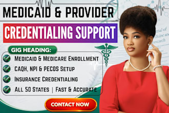 medicaid enrollment, provider credentialing, npi and caqh setup