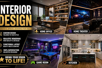 do interior design, rendering for home office, home theater, game room, kitchen