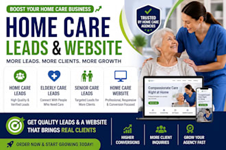home care leads, elderly care leads, senior care leads and home care website