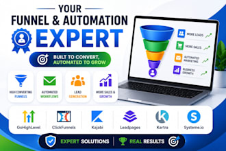 be your gohighlevel, clickfunnels, kajabi, leadpages, kartra,systeme io expert
