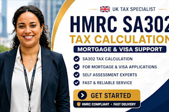 prepare hmrc sa302 tax calculation for mortgage and visa applications