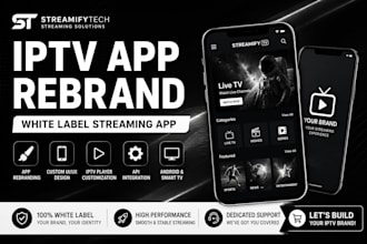rebrand iptv app, customize iptv player and create white label streaming app