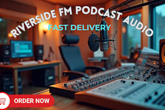 edit and enhance your riverside fm podcast audio