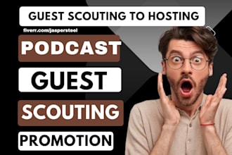 do guest scouting for podcast hosting and podcast promotion marketing globally