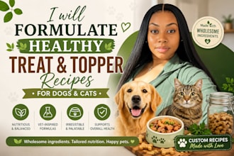formulate healthy treat and topper recipes for dogs and cats