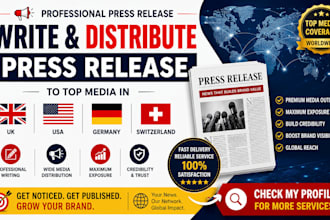 write and distribute press releases to top UK, USA, germany, switzerland media