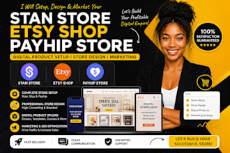 setup,design digital product stan store, esty shop, payhip, stan store marketing