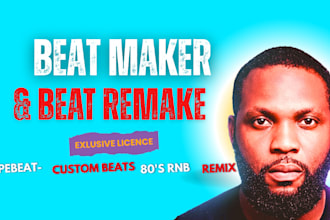 be your beat maker, beat remaker, and music producer in any genre