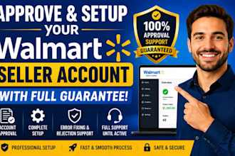 approve and setup your walmart seller account with full guarantee