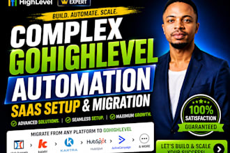 build complex gohighlevel automation, saas setup and migration