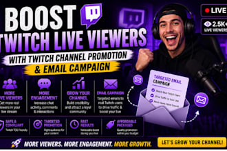 boost twitch live viewers with twitch channel promotion and email campaign