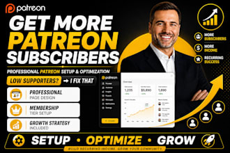 complete and manage your patreon page for more subscribers