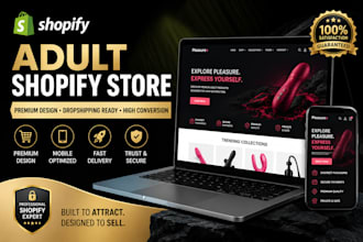 build a premium adult shopify store for adult toys dropshipping and growth