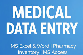do highly accurate best medical data entry in excel and word