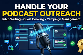 handle your podcast guest outreach, pitch writing, and booking campaign manage